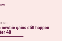 Blush cover with a plum bar down the left edge, the label newbie gains, the headline do newbie gains still happen after 40 in plum, and a thick plum rule beneath it