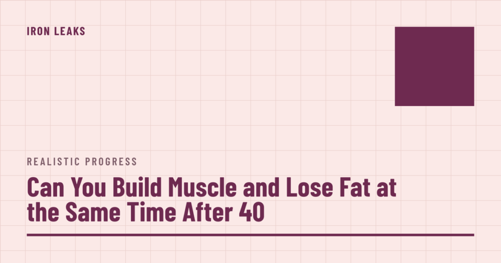 Blush cover on a faint grid with a solid plum square in the top corner, the label realistic progress, and the headline Can You Build Muscle and Lose Fat at the Same Time After 40 in plum